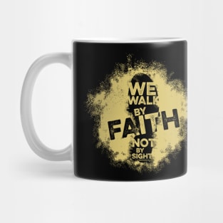 Bible art. We walk by faith not by sight. Mug